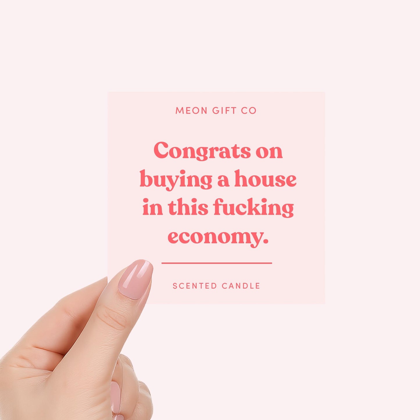 Congrats On Buying A House In This Fucking Economy Candle Label