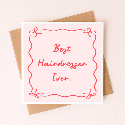 Best Hairdresser Ever Greetings Card (Copy)