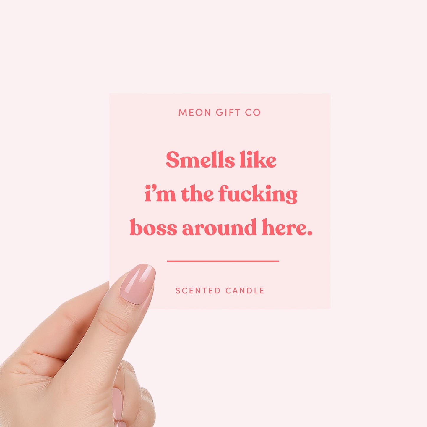 Smells Like I'm The Fucking Boss Around Here Candle