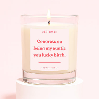 Congrats On Being My Auntie You Lucky Bitch Candle