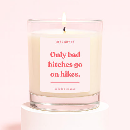 Only Bad Bitches Go On Hikes Candle