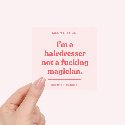 Hairdresser Not a Magician Candle