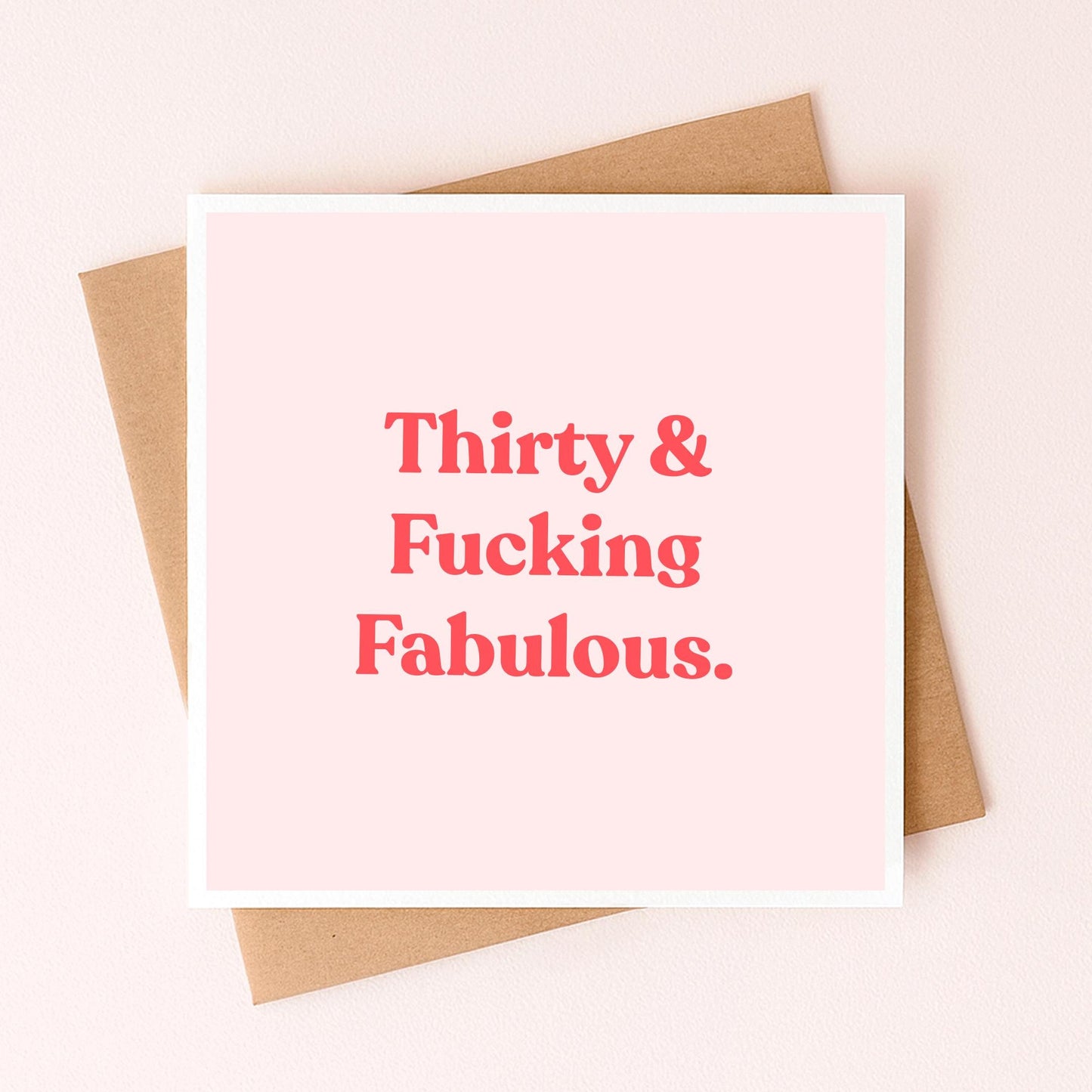 Thirty & Fucking Fabulous Card