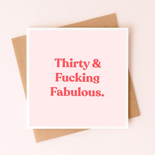 Greeting card with pink 'Thirty & Fucking Fabulous' text